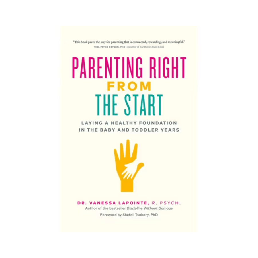 Parenting right from the start by Dr. Vanessa Lapointe