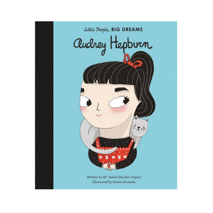Little people, Big dreams - Audrey Hepburn | Little People Big Dreams