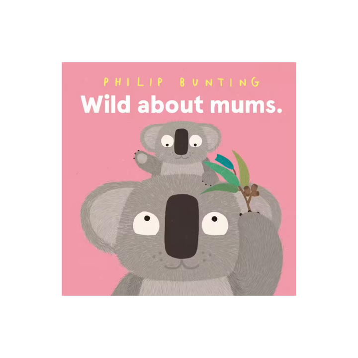 Wild about mums - Philip Bunting - [product_vendor}