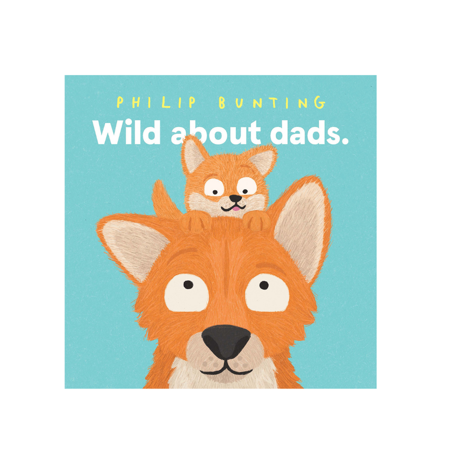 Wild about dads - Philip Bunting